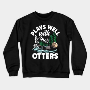 Plays Well with Otters Crewneck Sweatshirt